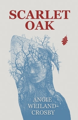 Scarlet Oak Paperback Autumn Rising Press LLC