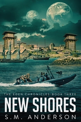 New Shores: The Eden Chronicles - Book Three Paperback Independently Published