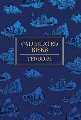 Calculated Risks by Blum, Ted
