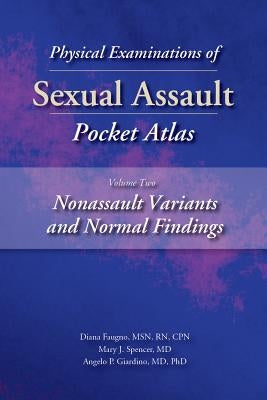 Physical Examinations of Sexual Assault Pocket Atlas, Volume Two: Nonassault Variants and Normal Findings Paperback STM Learning