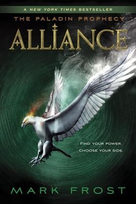 Alliance: The Paladin Prophecy Book 2 by Frost, Mark