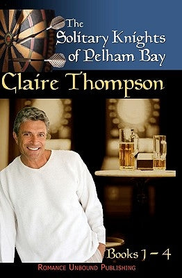 The Solitary Knights of Pelham Bay: The Series by Thompson, Claire