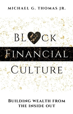 Black Financial Culture: Building Wealth from the Inside Out Paperback Modom Solutions, LLC