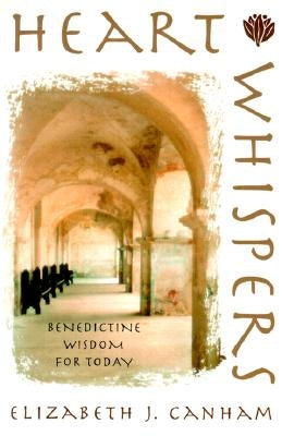 Heart Whispers: Benedictine Wisdom for Today Paperback Upper Room Books