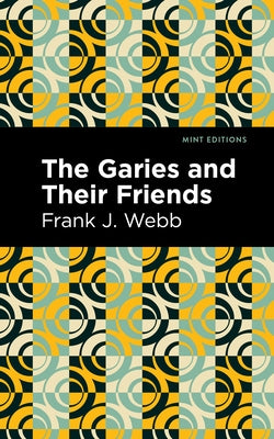 The Garies and Their Friends Paperback Mint Editions