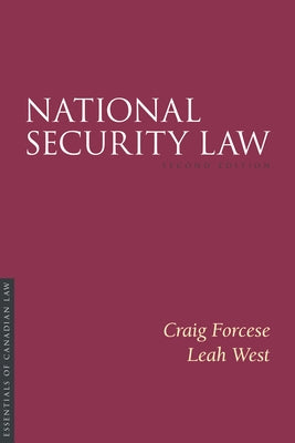 National Security Law, 2/E by Forcese, Craig