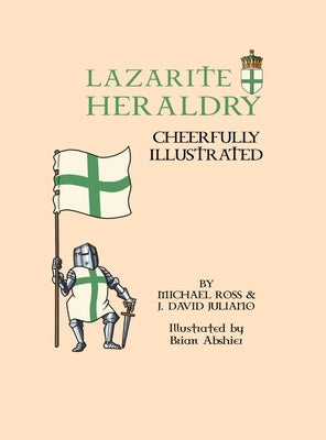 Lazarite Heraldry: Cheerfully Illustrated by Ross, Michael