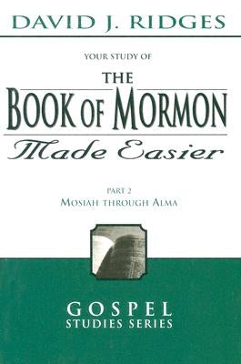 Book of Mormon Made Easier, Part 2 by Ridges, David J.