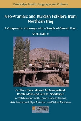 Neo-Aramaic and Kurdish Folklore from Northern Iraq: A Comparative Anthology with a Sample of Glossed Texts, Volume 2 by Khan, Geoffrey