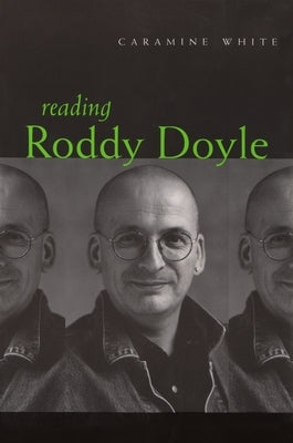 Reading Roddy Doyle Paperback Syracuse University Press