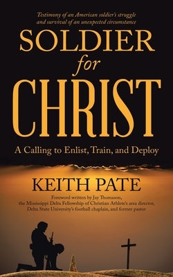 Soldier for Christ: A Calling to Enlist, Train, and Deploy Paperback WestBow Press