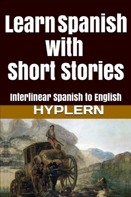 Learn Spanish with Short Stories: Interlinear Spanish to English Paperback Bermuda Word