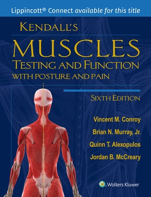 Kendall's Muscles: Testing and Function with Posture and Pain by Conroy, Vincent M.