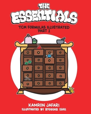 The Essentials: TCM Formulas Illustrated Part 1 by Jafari, Kamron