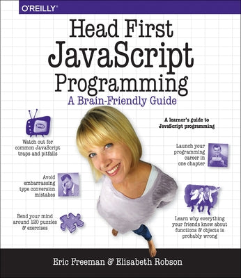 Head First JavaScript Programming: A Brain-Friendly Guide by Freeman, Eric