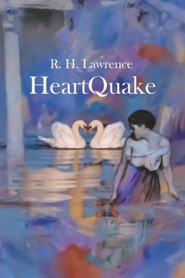 HeartQuake by Lawrence, R. H.