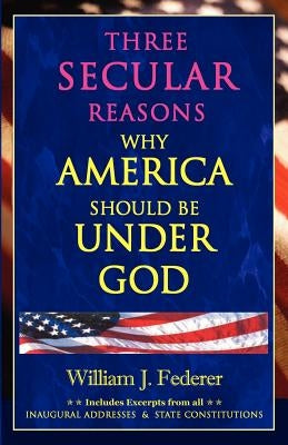 Three Secular Reasons Why America Should Be Under God Paperback Amerisearch, Inc.