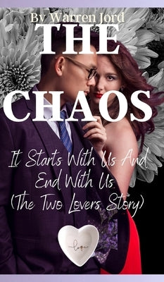 The Chaos: It Starts With Us And End With Us The Two Lovers Story by Fjord, Warren