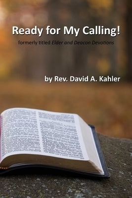 Ready for My Calling!: formerly titled Elder and Deacon Devotions Paperback Cdk Ministries, LLC