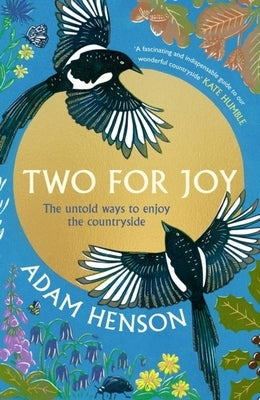 Two for Joy: The Myriad Ways to Enjoy the Countryside by Henson, Adam
