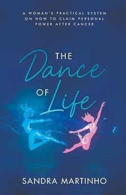 The Dance of Life by Martinho, Sandra