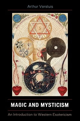 Magic and Mysticism: An Introduction to Western Esotericism by Versluis, Arthur