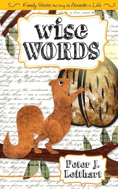 Wise Words: Family Stories that Bring the Proverbs to Life Paperback Canon Press
