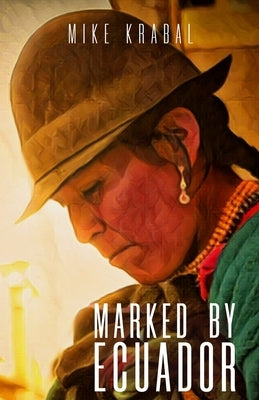 Marked By Ecuador Paperback Michael Krabal