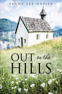 Out on the Hills Paperback Xulon Press