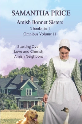 Amish Bonnet Sisters Omnibus Volume 11: 3 books-in-1 Paperback Independently Published