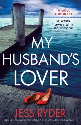 My Husband's Lover: An unputdownable psychological thriller with a breathtaking twist by Ryder, Jess