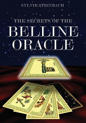 The Secrets of the Belline Oracle by Steinbach, Sylvie