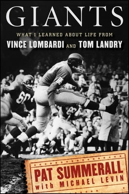Giants: What I Learned about Life from Vince Lombardi and Tom Landry by Summerall, Pat