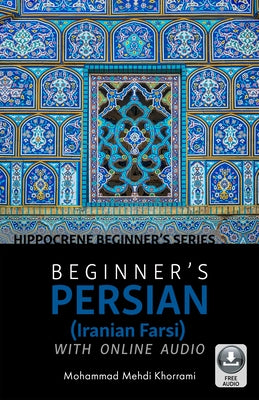 Beginner's Persian (Iranian Farsi) with Online Audio by Khorrami, Mohammad Mehdi