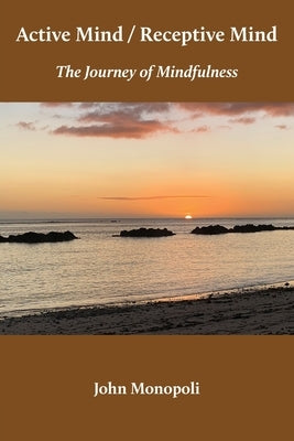 Active Mind / Receptive Mind: The Journey of Mindfulness Paperback Transpersonal Press
