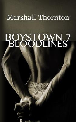 Boystown 7: Bloodlines by Thornton, Marshall