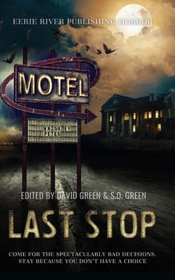 Last Stop: Horror on Route 13 by Green, David