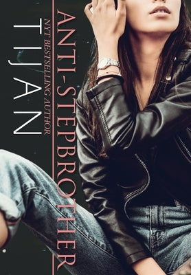 Anti-Stepbrother (Hardcover) by Tijan