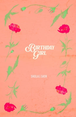 Birthday Girl by Sadr, Sheila J.