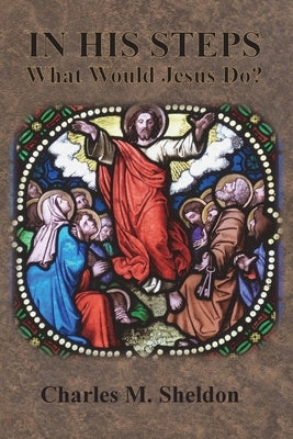 In His Steps: What Would Jesus Do? Paperback Chump Change