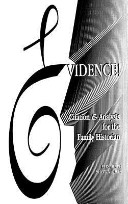 Evidence! Citation & Analysis for the Family Historian by Mills, Elizabeth S.