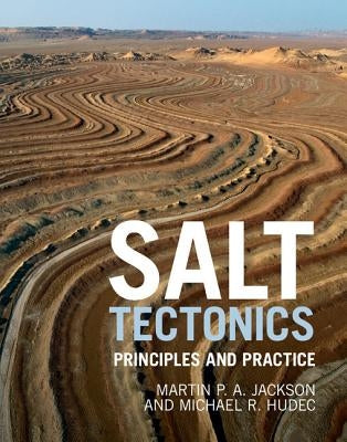 Salt Tectonics: Principles and Practice by Jackson, Martin P. a.