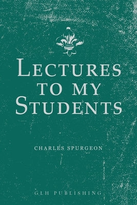 Lectures to My Students Paperback Glh Publishing