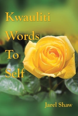 Kwauliti Words to Self Paperback Xlibris Us