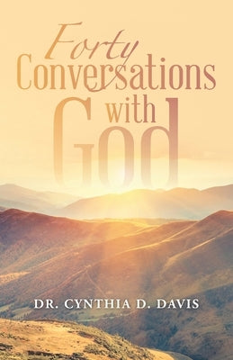 Forty Conversations with God WestBow Press