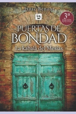 Puertas de Bondad: la Kabalá del Mesías by Benaor, Isaac Benaor