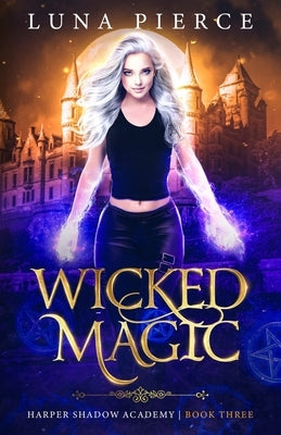 Wicked Magic: Harper Shadow Academy (Book Three) Paperback Kate Myers
