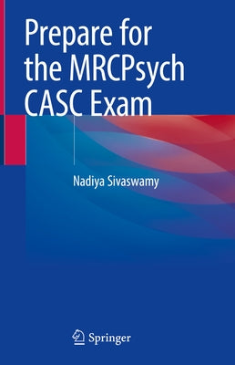 Prepare for the Mrcpsych Casc Exam by Sivaswamy, Nadiya