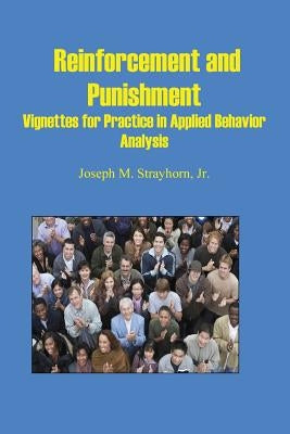 Reinforcement and Punishment: Vignettes for Practice in Applied Behavior Analysis Paperback Psychological Skills Press