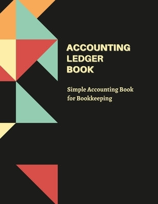 Accounting Ledger Book: Simple Accounting Book For Bookkeeping by Publishing, Rosselly